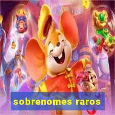 sobrenomes raros